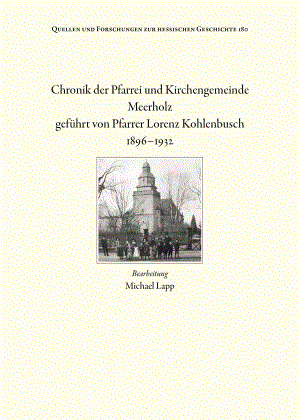 Chronik der Pfarrei und Kirchengemeinde Meerholz geführt von Pfarrer Lorenz Kohlenbusch 1896-1932.