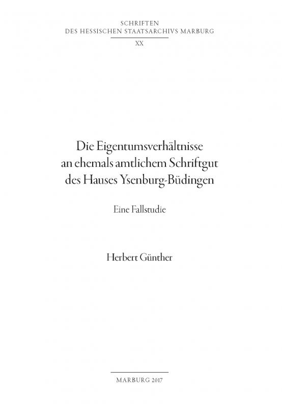 Die Eigentumsverhältnisse an ehemals amtlichem Schriftgut des Hauses Ysenburg-Büdingen: eine Fallstudie.