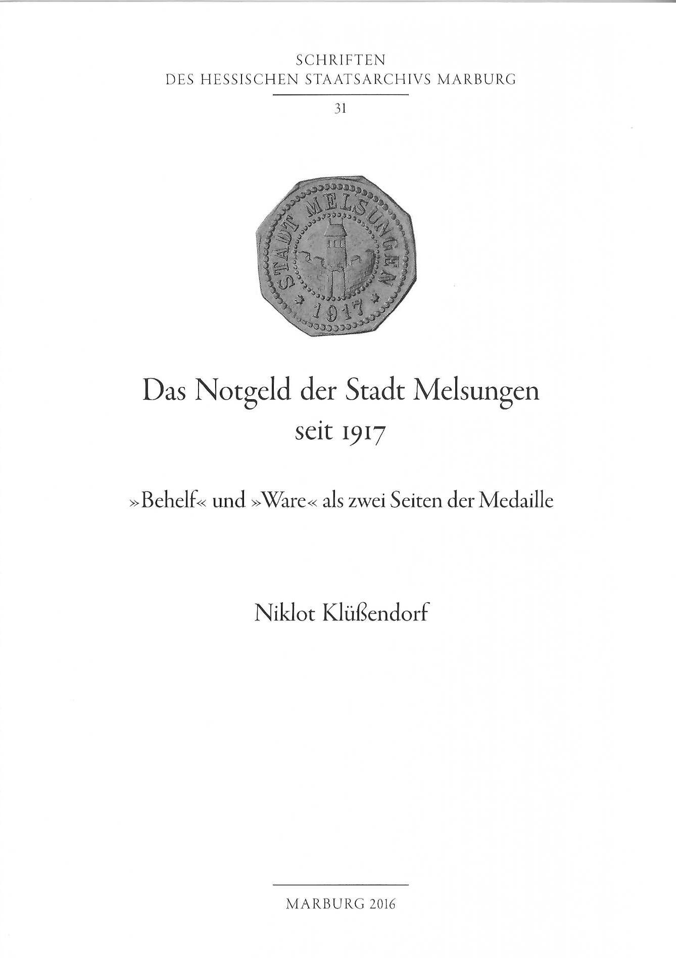 Das Notgeld der Stadt Melsungen seit 1917. -Behelf- und -Ware- als zwei Seiten der Medaille.