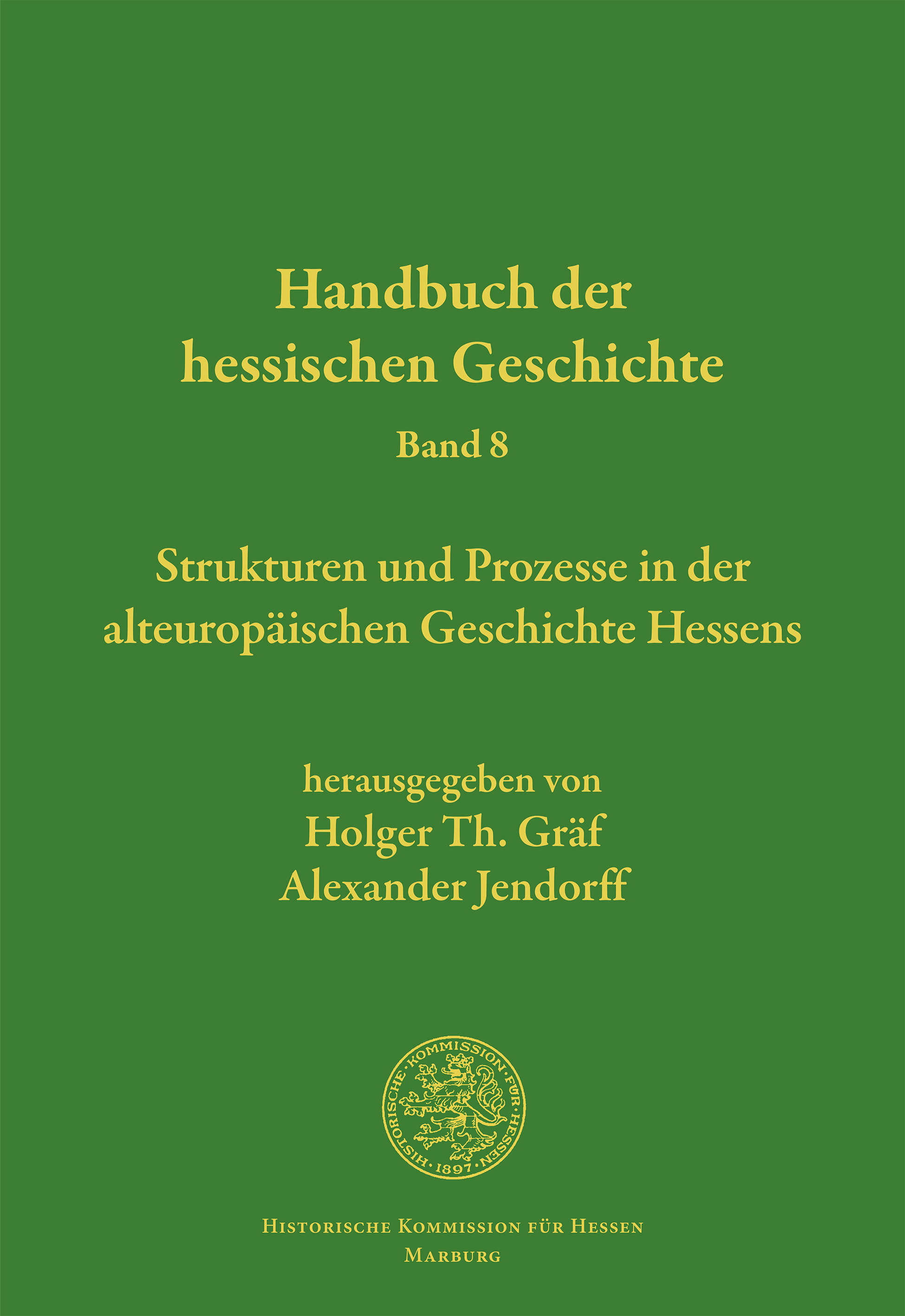 Strukturen und Prozesse in der alteuropäischen Geschichte Hessens