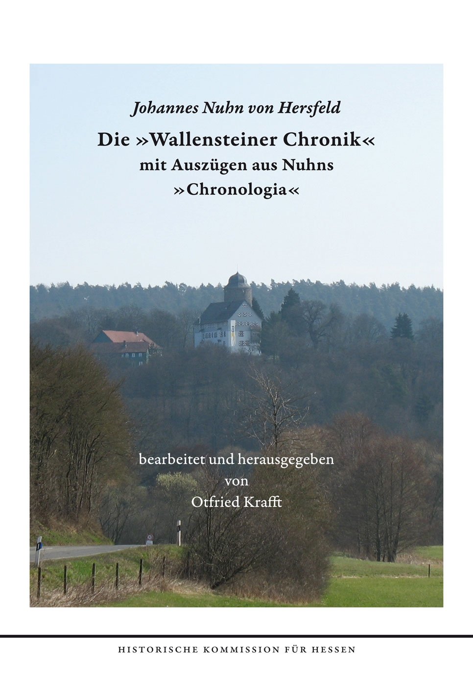 3. Bd. Johannes Nuhn von Hersfeld, Die »Wallensteiner Chronik« mit Auszügen aus Nuhns »Chronologia«.