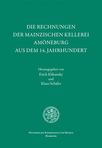 2. Bd. Die Rechnungen der mainzischen Kellerei Amöneburg aus dem 14. Jahrhundert.